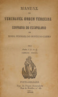 MANUAL DA VENERAVEL ORDEM TERCEIRA E CONFRARIA DO ESCAPULARIO DE NOSSA SENHORA DO MONTE DO CARMO. [4 LIVROS]