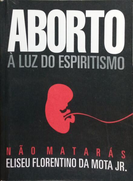 ABORTO, À LUZ DO ESPIRITISMO.