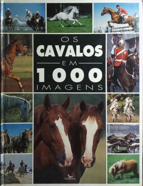 OS CAVALOS EM 1000 IMAGENS.