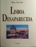 LISBOA DESAPARECIDA, VOLUME 1. [8.ª EDIÇÃO]