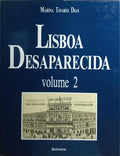 LISBOA DESAPARECIDA, VOLUME 2. [4.ª EDIÇÃO]