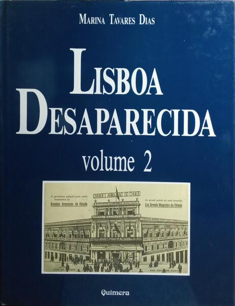 LISBOA DESAPARECIDA, VOLUME 2. [4.ª EDIÇÃO]
