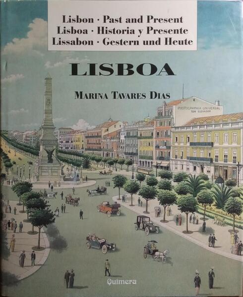 LISBOA: LISBON, PAST AND PRESENT | LISBOA, HISTORIA Y PRESENTE | LISSABON, GESTERN UND HEUTE.