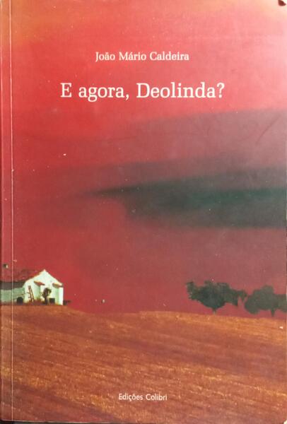 E AGORA, DEOLINDA? [DEDICATÓRIA DO AUTOR]