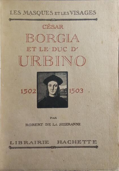 CÉSAR BORGIA ET LE DUC D'URBINO, 1502-1503.