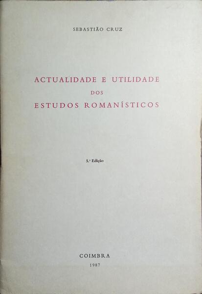 ACTUALIDADE E UTILIDADE DOS ESTUDOS ROMANÍSTICOS.