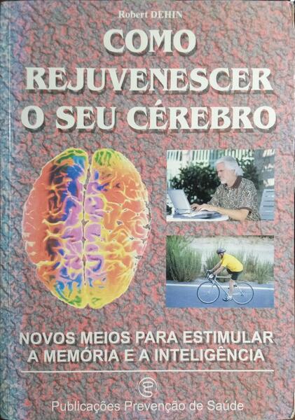 COMO REJUVENESCER O SEU CÉREBRO.