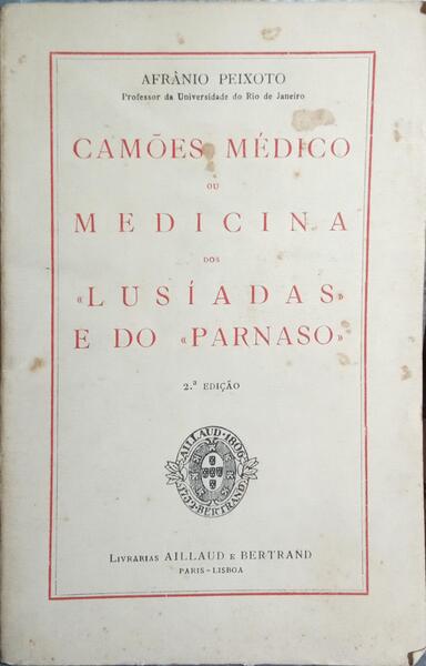 CAMÕES MÉDICO OU MEDICINA DOS «LUSÍADAS» E DO «PARNASO».