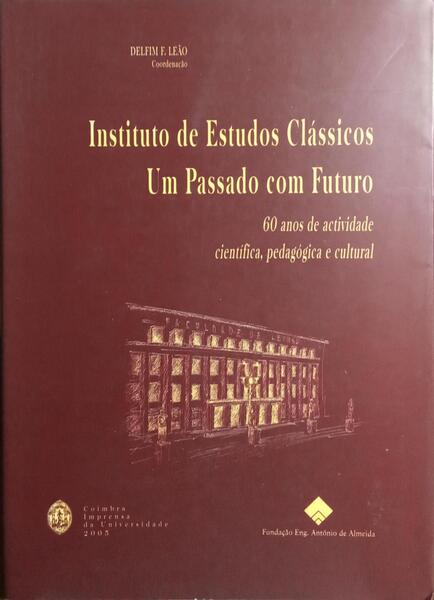 INSTITUTO DE ESTUDOS CLÁSSICOS, UM PASSADO COM FUTURO.
