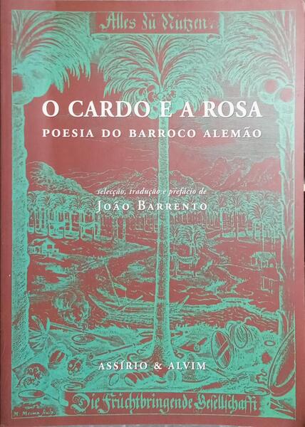 O CARDO E A ROSA, POESIA DO BARROCO ALEMÃO.