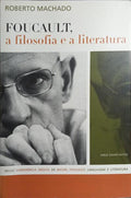 FOUCAULT, A FILOSOFIA E A LITERATURA.