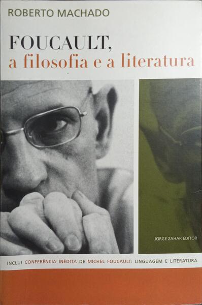 FOUCAULT, A FILOSOFIA E A LITERATURA.