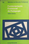 FUNDAMENTAÇÃO EXISTENCIAL DA PEDAGOGIA.