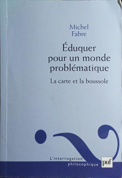 ÉDUQUER POUR UN MONDE PROBLÉMATIQUE.
