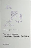 PARA COMPREENDER A HISTÓRIA DA FILOSOFIA ANALÍTICA.