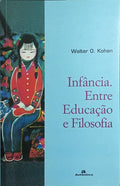 INFÂNCIA ENTRE EDUCAÇÃO E FILOSOFIA.