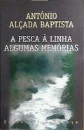 A PESCA À LINHA, ALGUMAS MEMÓRIAS.