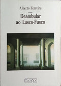 DEAMBULAR AO LUSCO-FUSCO.