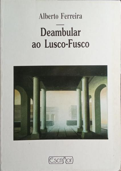 DEAMBULAR AO LUSCO-FUSCO.