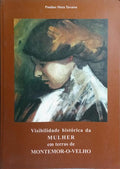 VISIBILIDADE HISTÓRICA DA MULHER EM TERRAS DE MONTEMOR-O-VELHO.