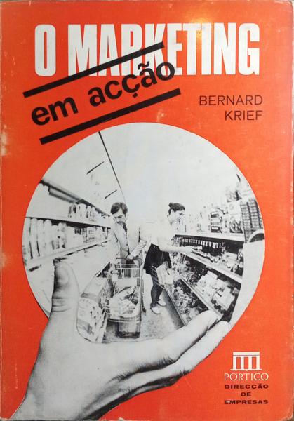 O MARKETING EM ACÇÃO.