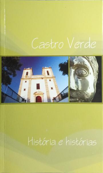 CASTRO VERDE: HISTÓRIA E HISTÓRIAS.
