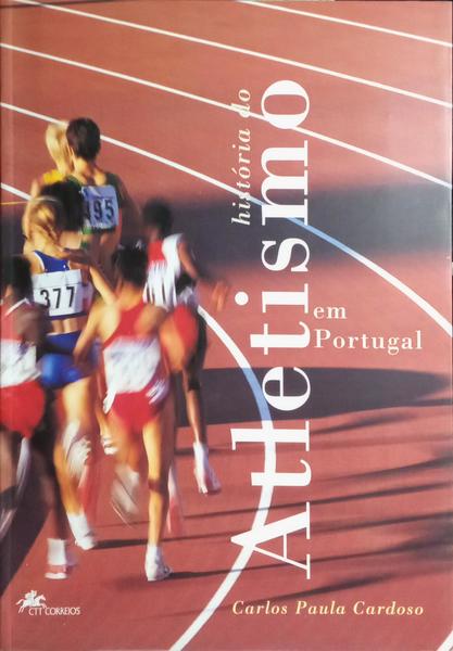 HISTÓRIA DO ATLETISMO EM PORTUGAL.