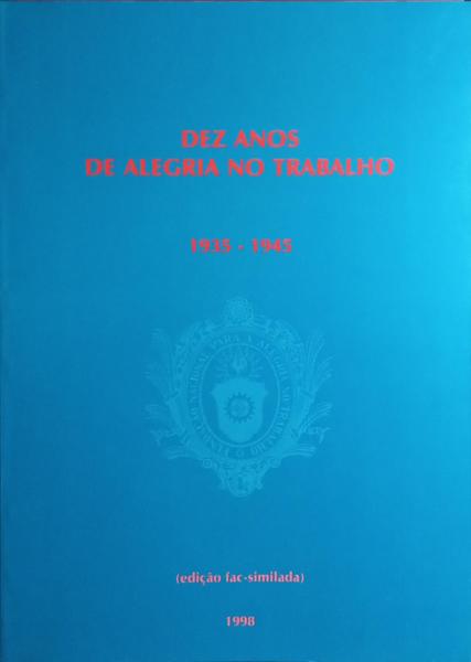 FNAT: DEZ ANOS DE ALEGRIA NO TRABALHO, 1935-1945 | ANO XX, 1935-1954. [2 VOLS.]