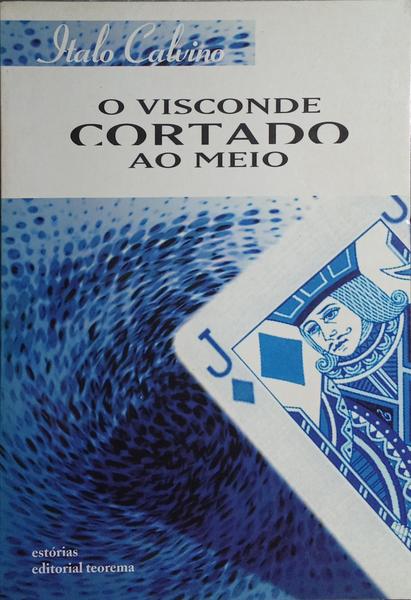 O VISCONDE CORTADO AO MEIO.