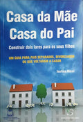 CASA DA MÃE, CASA DO PAI.