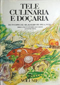 TELE CULINÁRIA E DOÇARIA, REVISTA SEMANAL DE COZINHA E DOÇARIA, 7.º VOLUME, N.º ESPECIAL DE JANEIRO A 311, 1983.