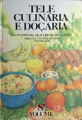 TELE CULINÁRIA E DOÇARIA, REVISTA SEMANAL DE COZINHA E DOÇARIA, 8.º VOLUME, N.º ESPECIAL DE JULHO A 332, 1983.