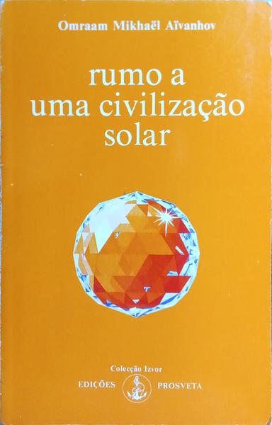 RUMO A UMA CIVILIZAÇÃO SOLAR.