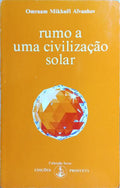 RUMO A UMA CIVILIZAÇÃO SOLAR.