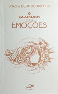O ACORDAR DAS EMOÇÕES.