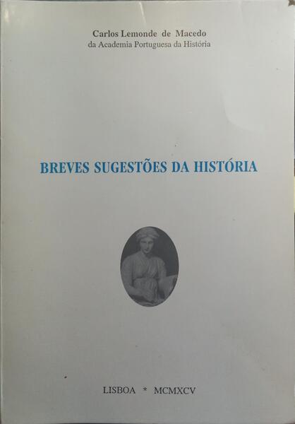 BREVES SUGESTÕES DA HISTÓRIA. [DED. AUTOR]