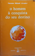 O HOMEM À CONQUISTA DO SEU DESTINO.
