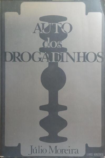 AUTO DOS DROGADINHOS DESTE MUNDO & DO OUTRO.