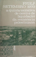 SETEMBRO 1970, A QUINTA TENTATIVA DE CERCO E DE LIQUIDAÇÃO DA RESISTÊNCIA PALESTINIANA.
