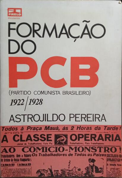 FORMAÇÃO DO PCB - PARTIDO COMUNISTA BRASILEIRO.