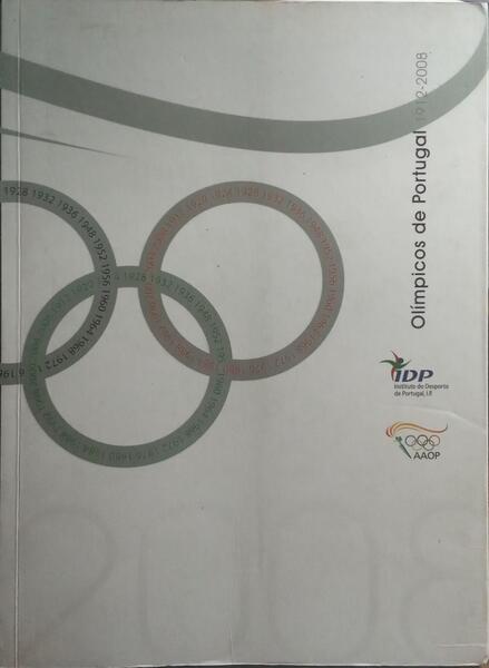 OLÍMPICOS DE PORTUGAL, 1912-2008. [1.º VOL.]