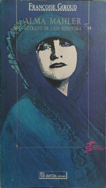 ALMA MAHLER, RETRATO DE UMA SEDUTORA.