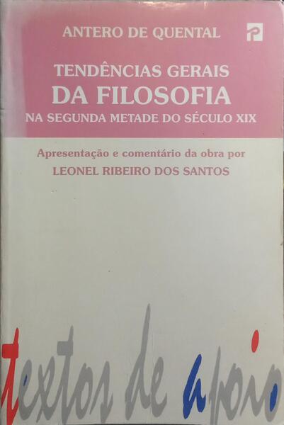 TENDÊNCIAS GERAIS DA FILOSOFIA NA SEGUNDA METADE DO SÉCULO XIX. [1.ª EDIÇÃO]