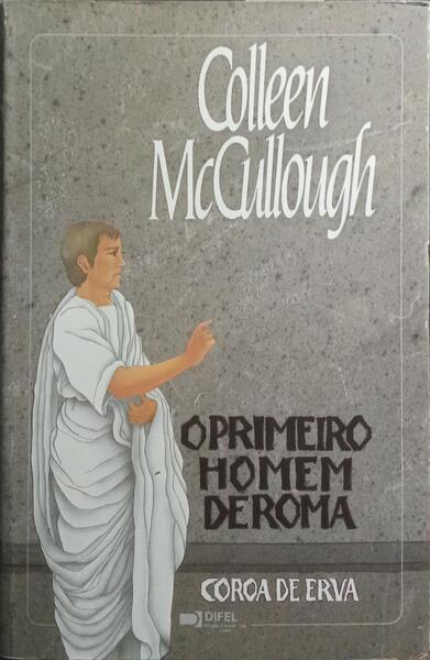 COROA DE ERVA: O PRIMEIRO HOMEM DE ROMA II. [2.ª EDIÇÃO]