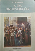 A ERA DAS REVOLUÇÕES, 1789-1848. [2.ª EDIÇÃO]