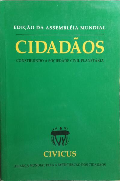 CIDADÃOS, CONSTRUINDO A SOCIEDADE CIVIL PLANETÁRIA.