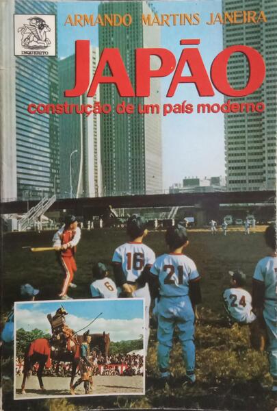 JAPÃO, A CONSTRUÇÃO DE UM PAÍS MODERNO.