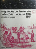 AS GRANDES CONTROVÉRSIAS DA HISTÓRIA MODERNA, 1789-1914.