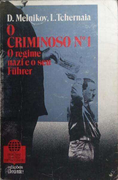 O CRIMINOSO N.º 1, O REGIME NAZI E O SEU FÜHRER.