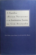 A ENCÍCLICA «RERUM NOVARUM» E AS INSTITUIÇÕES SOCIAIS NA GRÃ-BRETANHA.